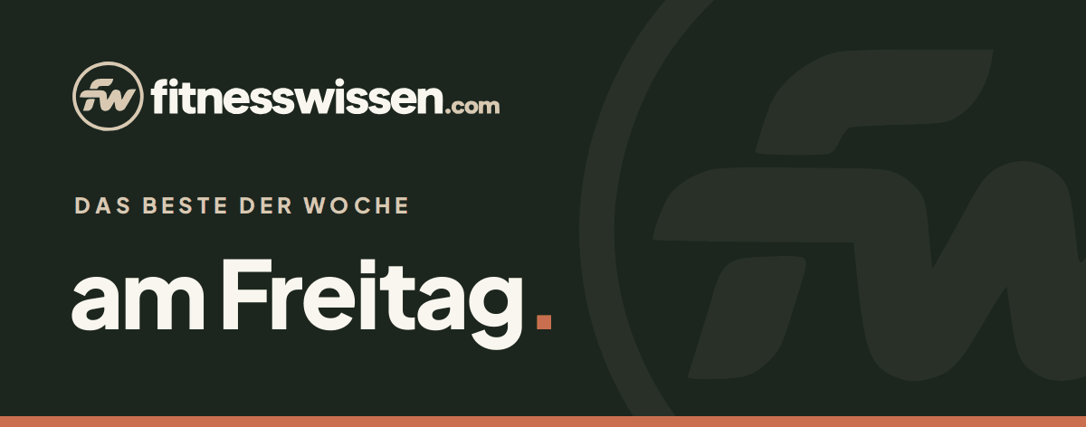 fitnesswissen.com: Das Beste der Woche, am Freitag.
